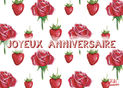 Roses et fraises pour un anniversaire joyeux